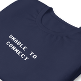 UNABLE TO CONNECT GRAPHIC TEE