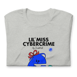 LIL MISS CYBERCRIME UNISEX T-SHIRT