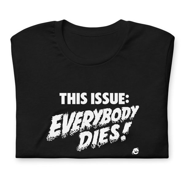 EVERYBODY DIES GRAPHIC TEE