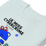 LIL MISS CYBERCRIME UNISEX T-SHIRT