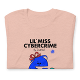 LIL MISS CYBERCRIME UNISEX T-SHIRT