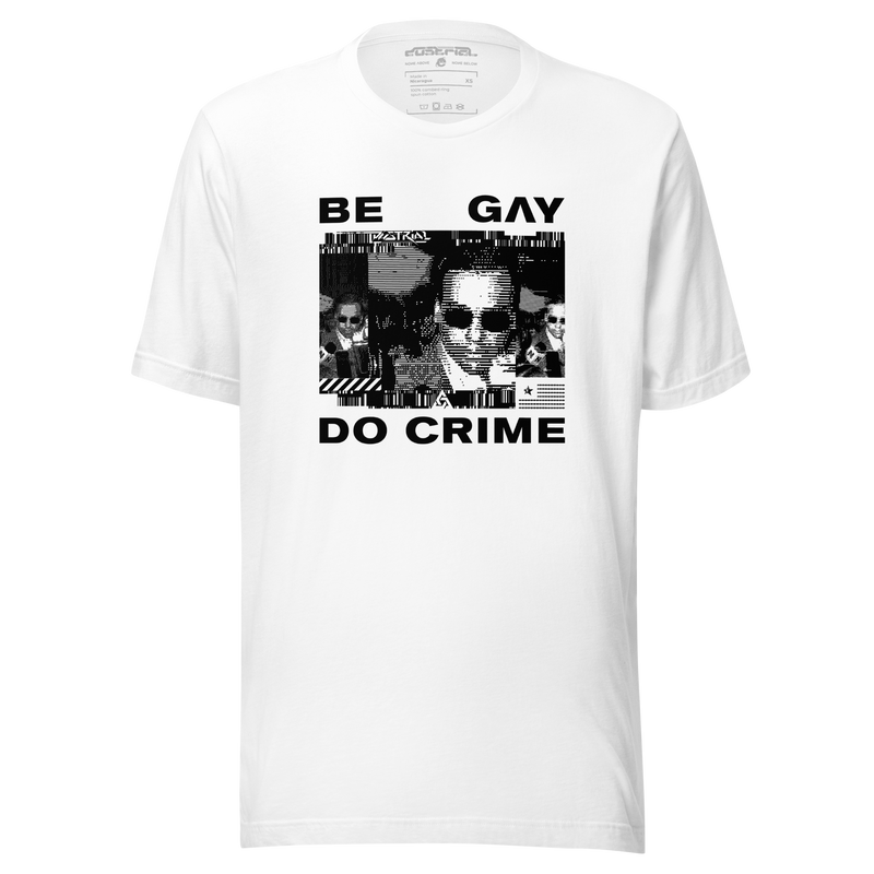 BE GAY DO CRIME GRAPHIC TEE