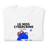 LIL MISS CYBERCRIME UNISEX T-SHIRT