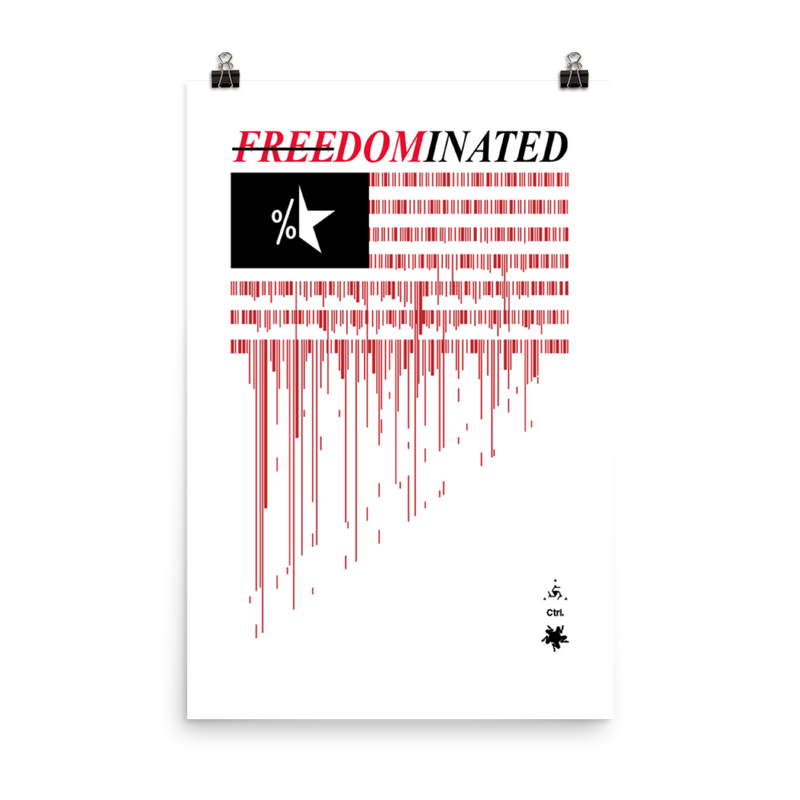 "FREEDOMINATED" OPEN EDITION PRINT-OPEN EDITION PRINT-MATTE-POSTER-PRF, nothingsacred, OPEN-EDITION-PRINT, Sale2K19-Dustrial